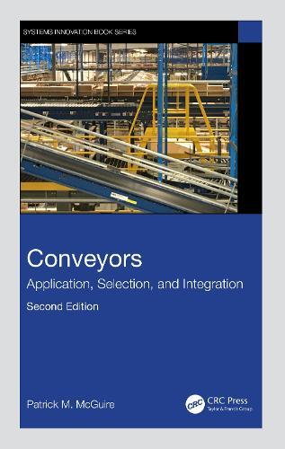 Conveyors: Application, Selection, and Integration  by Patrick M McGuire (Glidepath, LLC, TX, USA) at Abbey's Bookshop, 