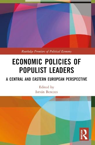 Economic Policies of Populist Leaders: A Central and Eastern European Perspective  by István Benczes at Abbey's Bookshop, 