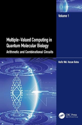 Multiple-Valued Computing in Quantum Molecular Biology: Arithmetic and Combinational Circuits  by Hafiz Md. Hasan Babu at Abbey's Bookshop, 