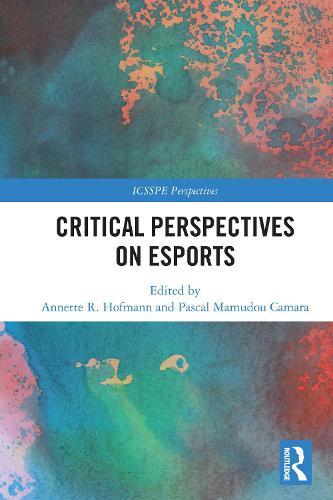 Critical Perspectives on Esports  by Annette R. Hofmann (Ludwigsburg University, Germany) at Abbey's Bookshop, 
