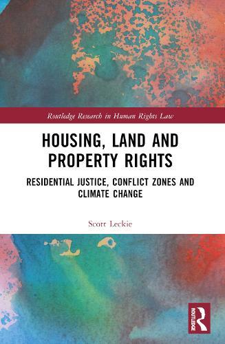 Housing, Land and Property Rights: Residential Justice, Conflict Zones and Climate Change  by Scott Leckie at Abbey's Bookshop, 