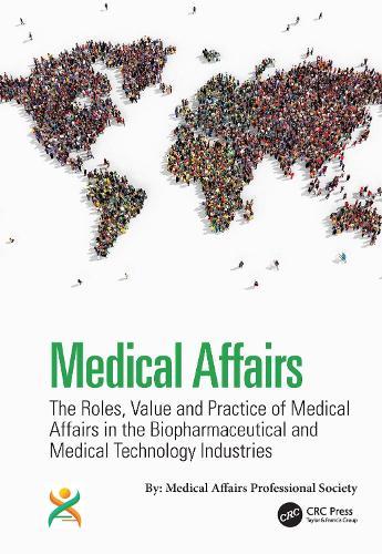 Medical Affairs: The Roles, Value and Practice of Medical Affairs in the Biopharmaceutical and Medical Technology Industries  by Kirk V. Shepard at Abbey's Bookshop, 