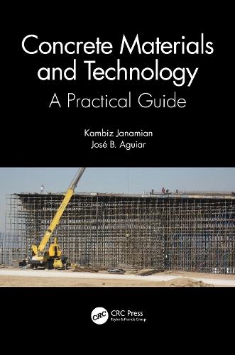 Concrete Materials and Technology: A Practical Guide  by Kambiz Janamian (Alborz Chemie Asia Sejzi Industrial Zone, Iran) at Abbey's Bookshop, 