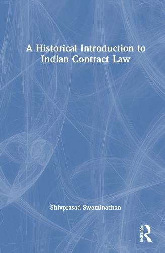 A Historical Introduction to Indian Contract Law  by Shivprasad Swaminathan at Abbey's Bookshop, 