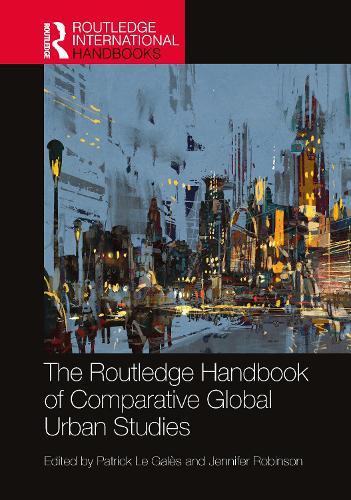 The Routledge Handbook of Comparative Global Urban Studies  by Patrick Le Galès at Abbey's Bookshop, 