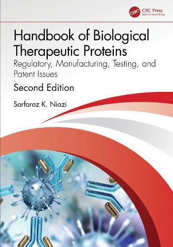 Handbook of Biogeneric Therapeutic Proteins: Regulatory, Manufacturing, Testing, and Patent Issues  by Sarfaraz Niazi (Pharmaceutical Scientist Inc., Deerfield, Illinois, USA) at Abbey's Bookshop, 