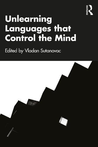 Unlearning Languages that Control the Mind  by Vladan Sutanovac at Abbey's Bookshop, 