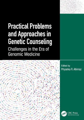 Practical Problems and Approaches in Genetic Counseling: Challenges in the Era of Genomic Medicine  by Priyanka Ahimaz at Abbey's Bookshop, 