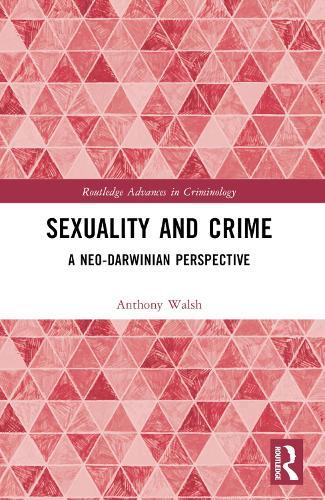 Sexuality and Crime: A Neo-Darwinian Perspective  by Anthony Walsh at Abbey's Bookshop, 