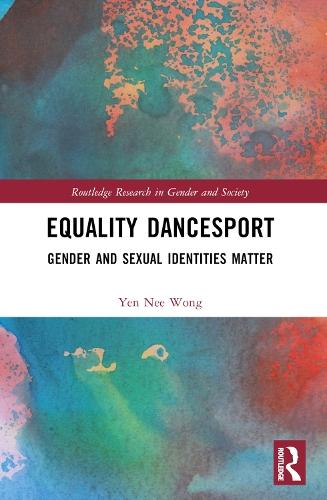 Equality Dancesport: Gender and Sexual Identities Matter  by Yen Nee Wong (Edinburgh Napier University, UK) at Abbey's Bookshop, 