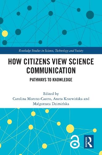 How Citizens View Science Communication: Pathways to Knowledge  by Carolina Moreno-Castro (University of Valencia, Spain) at Abbey's Bookshop, 