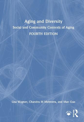 Aging and Diversity: Social and Community Contexts of Aging  by Lisa Wagner (University of San Francisco,San Francisco, CA, USA) at Abbey's Bookshop, 