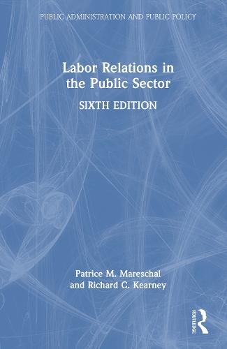 Labor Relations in the Public Sector  by Patrice M. Mareschal (Rutgers University, Camden, New Jersey, USA) at Abbey's Bookshop, 