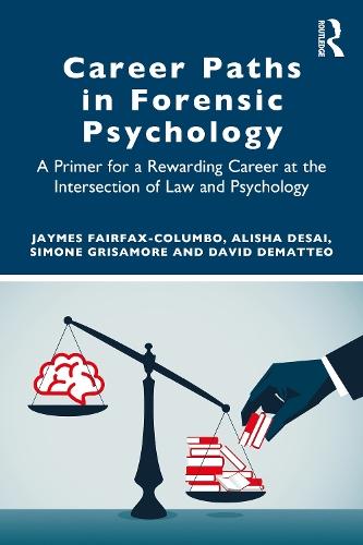 Career Paths in Forensic Psychology: A Primer for a Rewarding Career at the Intersection of Law and Psychology  by Jaymes Fairfax-Columbo (Drexel University, USA) at Abbey's Bookshop, 