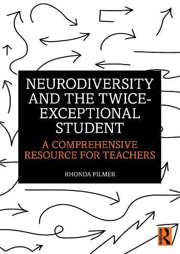 Neurodiversity and the Twice-Exceptional Student: A Comprehensive Resource for Teachers  by Rhonda Filmer at Abbey's Bookshop, 
