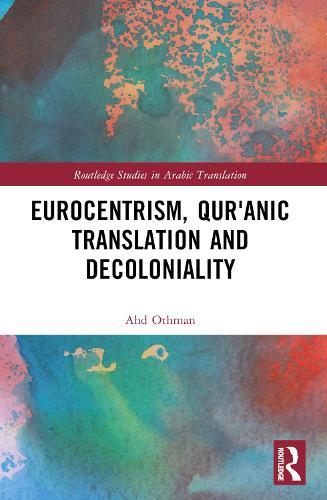 Eurocentrism, Qurʾanic Translation and Decoloniality  by Ahd Othman at Abbey's Bookshop, 