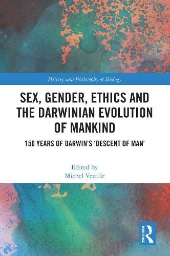Sex, Gender, Ethics and the Darwinian Evolution of Mankind: 150 years of Darwin’s ‘Descent of Man’  by Michel Veuille (Université Paris Sciences Lettres (PSL), France) at Abbey's Bookshop, 