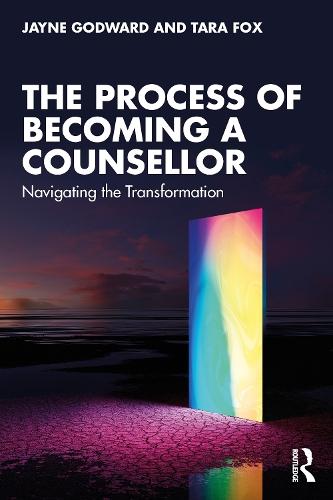 The Process of Becoming a Counsellor: Navigating the Transformation  by Jayne Godward at Abbey's Bookshop, 