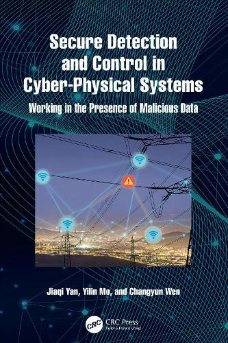 Secure Detection and Control in Cyber-Physical Systems: Working in the Presence of Malicious Data  by Jiaqi Yan (Institute of Science Tokyo, Japan) at Abbey's Bookshop, 