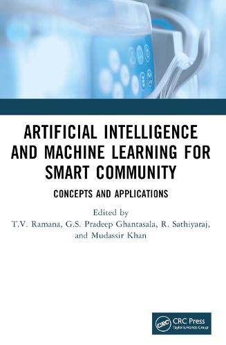 Artificial Intelligence and Machine Learning for Smart Community: Concepts and Applications  by T V Ramana at Abbey's Bookshop, 