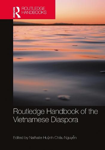 Routledge Handbook of the Vietnamese Diaspora  by Nathalie Huỳnh Châu Nguyễn (Monash University, Australia) at Abbey's Bookshop, 