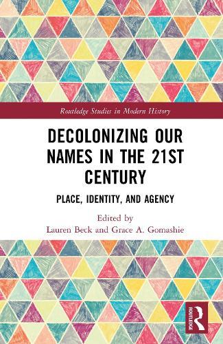 Decolonizing Our Names in the 21st Century: Place, Identity, and Agency  by Lauren Beck at Abbey's Bookshop, 