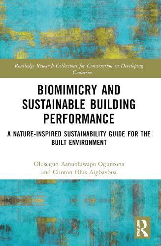 Biomimicry and Sustainable Building Performance: A Nature-inspired Sustainability Guide for the Built Environment  by Olusegun Aanuoluwapo Oguntona at Abbey's Bookshop, 