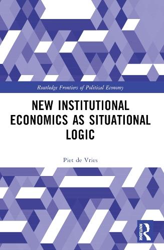 New Institutional Economics as Situational Logic: A Phenomenological Perspective