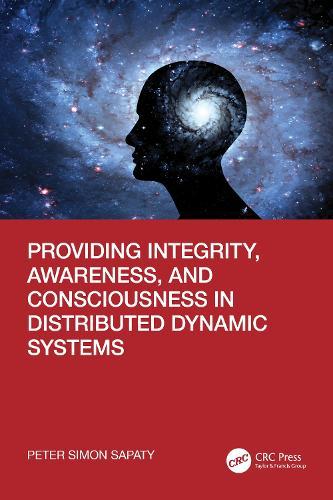 Providing Integrity, Awareness, and Consciousness in Distributed Dynamic Systems  by Peter Simon Sapaty at Abbey's Bookshop, 