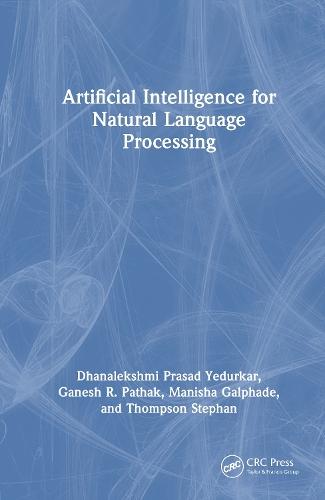 Artificial Intelligence for Natural Language Processing  by Dhanalekshmi Prasad Yedurkar at Abbey's Bookshop, 