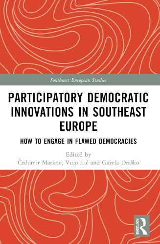 Participatory Democratic Innovations in Southeast Europe: How to Engage in Flawed Democracies  by Irena Fiket (University of Belgrade, Serbia) at Abbey's Bookshop, 