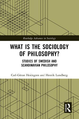 What is the Sociology of Philosophy?: Studies of Swedish and Scandinavian Philosophy  by Carl-Göran Heidegren (Lund University, Sweden) at Abbey's Bookshop, 