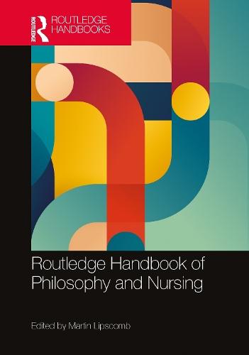 Routledge Handbook of Philosophy and Nursing  by Martin Lipscomb at Abbey's Bookshop, 