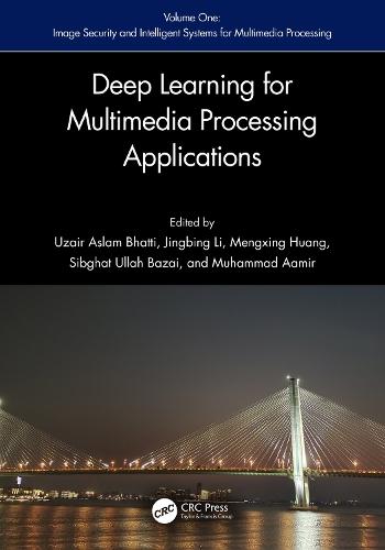 Deep Learning for Multimedia Processing Applications: Volume One: Image Security and Intelligent Systems for Multimedia Processing  by Uzair Aslam Bhatti at Abbey's Bookshop, 