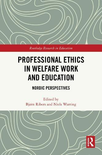 Professional Ethics in Welfare Work and Education: Nordic Perspectives  by Bjørn Ribers (University of Southern Denmark, Denmark) at Abbey's Bookshop, 