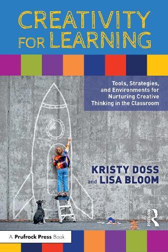 Creativity for Learning: Tools, Strategies, and Environments for Nurturing Creative Thinking in the Classroom  by Kristy Doss at Abbey's Bookshop, 