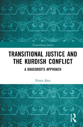 Transitional Justice and the Kurdish Conflict: A Grassroots Approach  by Nisan Alıcı at Abbey's Bookshop, 