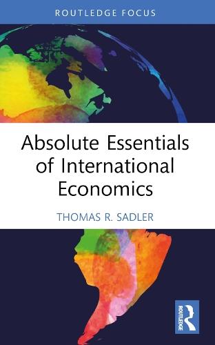 Absolute Essentials of International Economics  by Thomas R. Sadler at Abbey's Bookshop, 