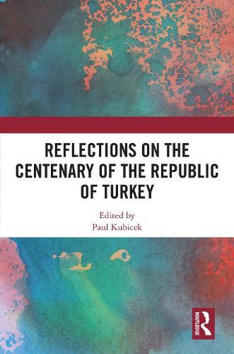 Reflections on the Centenary of the Republic of Turkey  by Paul Kubicek (Oakland University, USA.) at Abbey's Bookshop, 