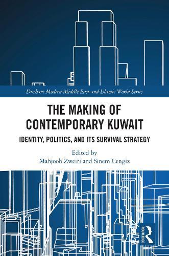 The Making of Contemporary Kuwait: Identity, Politics, and its Survival Strategy