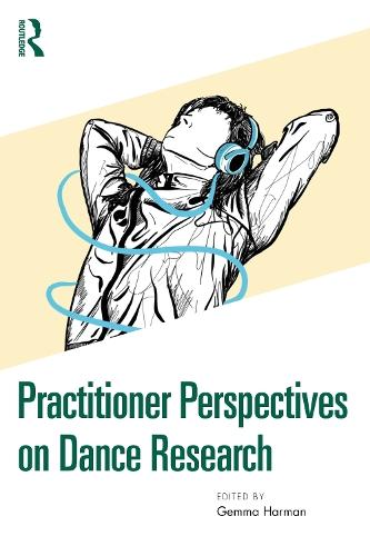 Practitioner Perspectives on Dance Research  by Gemma Harman at Abbey's Bookshop, 