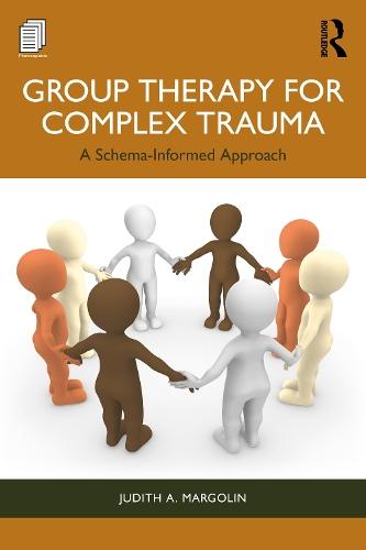 Group Therapy for Complex Trauma: A Schema-Informed Approach  by Judith A. Margolin (Private practice, New Jersey, USA) at Abbey's Bookshop, 