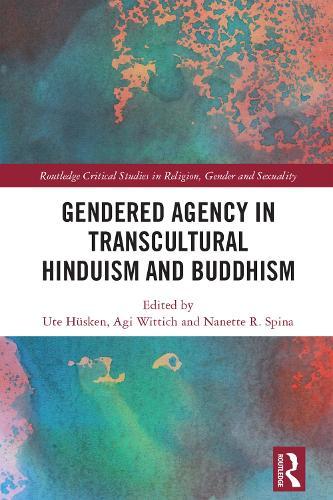 Gendered Agency in Transcultural Hinduism and Buddhism  by Ute Hüsken at Abbey's Bookshop, 