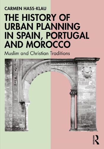 The History of Urban Planning in Spain, Portugal and Morocco: Muslim and Christian Traditions  by Carmen Hass-Klau at Abbey's Bookshop, 