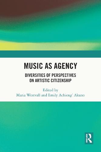 Music as Agency: Diversities of Perspectives on Artistic Citizenship