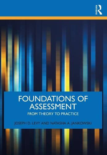 Foundations of Assessment: From Theory to Practice  by Joseph D. Levy at Abbey's Bookshop, 