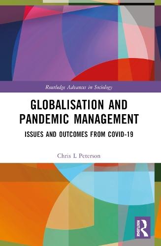 Globalisation and Pandemic Management: Issues and Outcomes from COVID-19  by Chris L. Peterson (La Trobe University, Australia) at Abbey's Bookshop, 