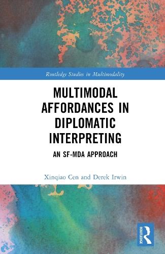 Multimodal Affordances in Diplomatic Interpreting: An SF-MDA Approach  by Xinqiao Cen at Abbey's Bookshop, 