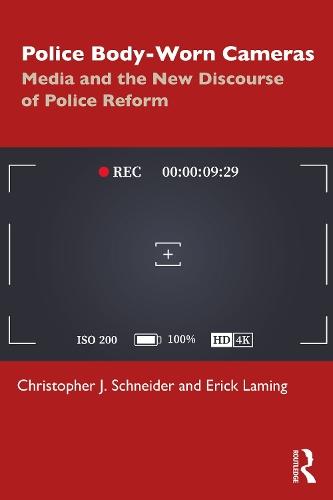 Police Body-Worn Cameras: Media and the New Discourse of Police Reform