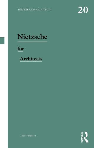 Nietzsche for Architects  by Lucy Huskinson (University of Bangor, Wales, UK) at Abbey's Bookshop, 